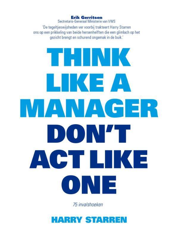 Think like a manager, dont act like one 9789063693855, Boeken, Economie, Management en Marketing, Zo goed als nieuw, Verzenden