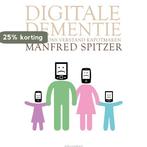 Digitale dementie 9789045024332 Manfred Spitzer, Boeken, Verzenden, Gelezen, Manfred Spitzer