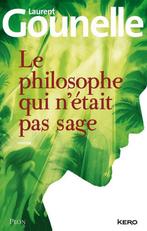 Le philosophe qui nétait pas sage 9782259218801, Livres, Laurent Gounelle, Verzenden