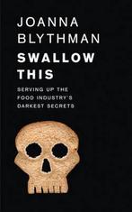 Swallow This: Serving Up the Food Industrys Darkest Secrets, Verzenden, Joanna Blythman, Joanna Blythman