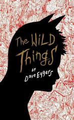 The Wild Things / Druk 1 9780241144558 Dave Eggers, Verzenden, Gelezen, Dave Eggers