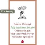 Mij overkomt het niet 9789064456695 Sabine Cocquyt, Boeken, Verzenden, Zo goed als nieuw, Sabine Cocquyt