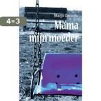 Mama, mijn moeder 9789086661268 M. Gerardu, Boeken, Verzenden, Zo goed als nieuw, M. Gerardu