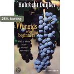 WIJNGIDS VOOR BEGINNERS 9789027467874 Hubrecht Duijker, Boeken, Verzenden, Gelezen, Hubrecht Duijker