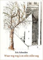 Waar weg weg is en stilte stiller nog 9789493214286, Livres, Poèmes & Poésie, Verzenden, Eric Schneider