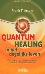 Quantum healing in het dagelijks leven 9789088400681, Boeken, Verzenden, Zo goed als nieuw, Frank Kinslow