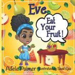 Eve Eat Your Fruit, Palmer, Adele, Livres, Palmer, Adele, Verzenden