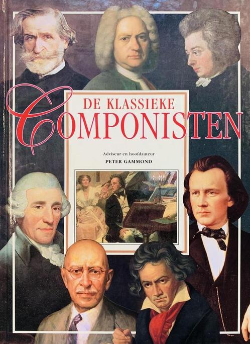 COMPONISTEN VAN DE KLASSIEKE MUZIEK 9789062488247 P. Gammond, Boeken, Muziek, Zo goed als nieuw, Verzenden