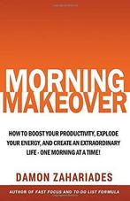 Morning Makeo: How To Boost Your Productivity, Explode Your, Verzenden, Gelezen, Zahariades, Damon