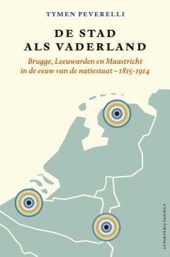 De stad als vaderland (9789460044533, Tymen Peverelli), Antiek en Kunst, Antiek | Boeken en Manuscripten, Verzenden