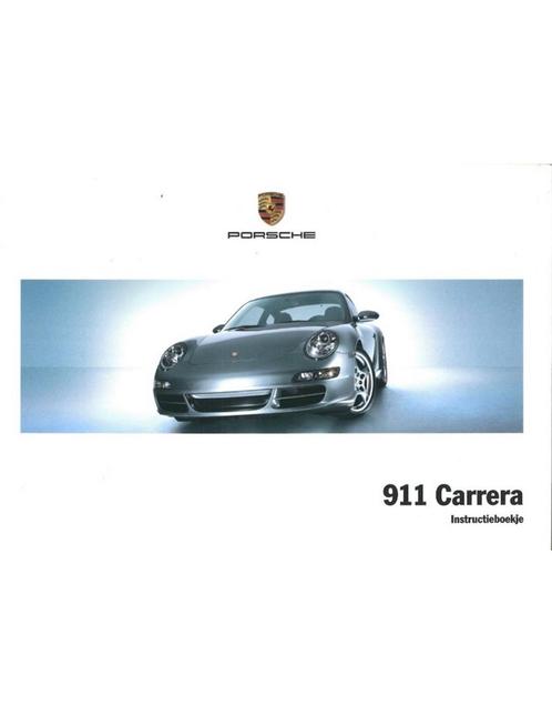 2006 PORSCHE 911 CARRERA INSTRUCTIEBOEKJE NEDERLANDS, Auto diversen, Handleidingen en Instructieboekjes