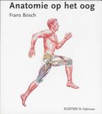 Anatomie op het oog 9789035220362 Frans Bosch, Boeken, Verzenden, Gelezen, Frans Bosch