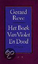 BOEK VAN VIOLET EN DOOD (GEB) 9789025408077 Gerard Reve, Verzenden, Zo goed als nieuw, Gerard Reve