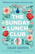 The Sunday Lunch Club 9781471168383 Juliet Ashton, Verzenden, Zo goed als nieuw, Juliet Ashton
