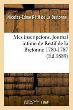 Mes inscripcions. Journal intime de Restif de la Bretonne, "", Zo goed als nieuw, Verzenden