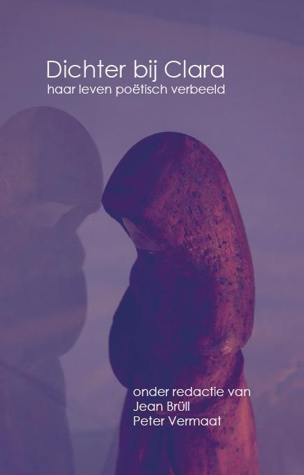 Dichter bij Clara 9789077728284, Boeken, Overige Boeken, Zo goed als nieuw, Verzenden