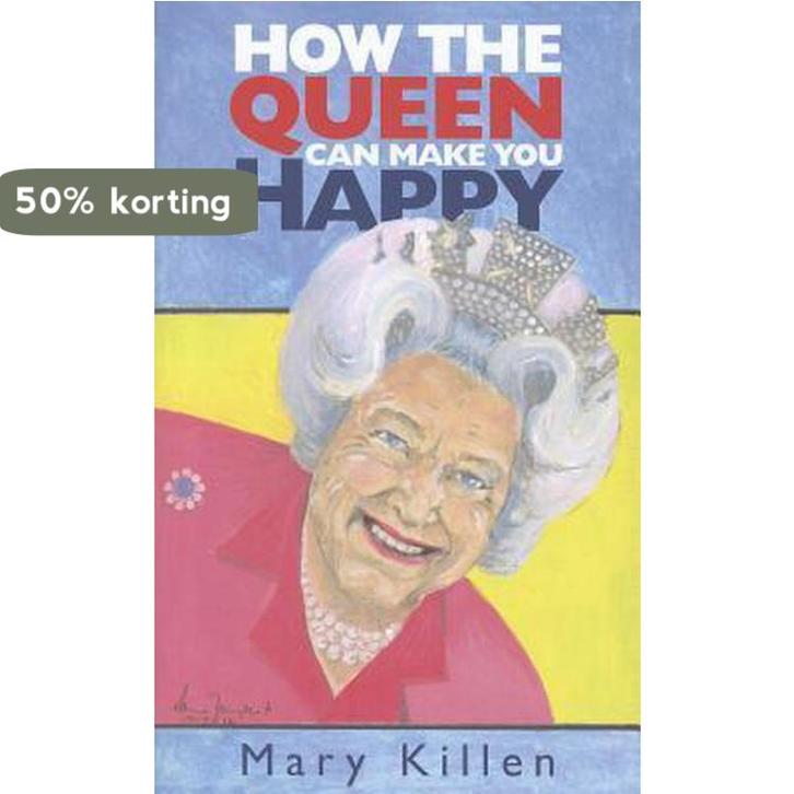 How the Queen Can Make You Happy 9781908739148 Mary Killen, Boeken, Taal | Engels, Gelezen, Verzenden