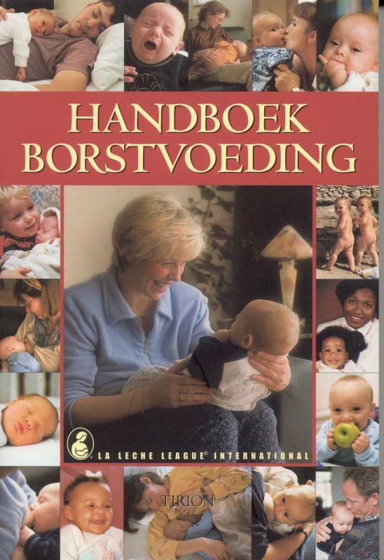 Handboek borstvoeding 9789051218732 la Leche, Boeken, Zwangerschap en Opvoeding, Gelezen, Verzenden