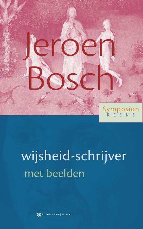Jeroen Bosch, wijsheid-schrijver met beelden /, Boeken, Esoterie en Spiritualiteit, Zo goed als nieuw, Verzenden