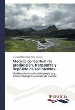 Modelo conceptual de produccion, transporte y deposito de, Frances Felix, Montoya Juan Jose, Zo goed als nieuw, Verzenden