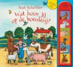 Wat hoor jij op de boerderij? 9789025754112 Axel Scheffler, Boeken, Verzenden, Gelezen, Axel Scheffler