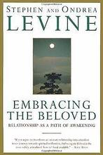 Embracing the Beloved: Relationship as a Path of ...  Book, Boeken, Gelezen, Stephen Levine, Verzenden