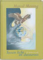 Tussen licht en duisternis 9789069636078 Marcel Messing, Boeken, Verzenden, Zo goed als nieuw, Marcel Messing