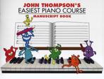 John Thompsons Easiest Piano Course Manuscript, Livres, Verzenden