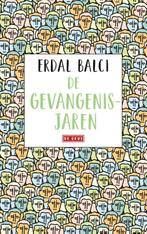 De gevangenisjaren 9789044542042 Erdal Balci, Verzenden, Zo goed als nieuw, Erdal Balci