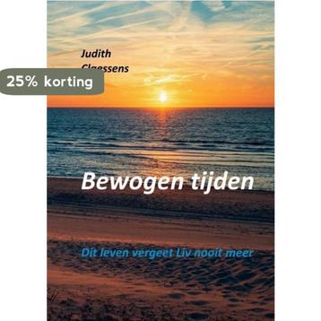 Bewogen tijden 9789403716299 Judith Claessens, Verzenden, Judith Claessens