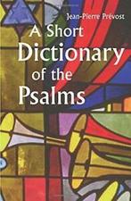 A Short Dictionary of the Psalms. Prevost, Pierre   ., Prevost, Jean Pierre, Verzenden