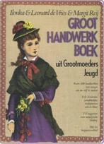 Groot handwerkboek uit grootmoeders jeugd 9789022952542, Vries, Verzenden