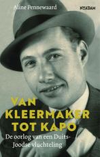 Van kleermaker tot kapo 9789046823651 Aline Pennewaard, Boeken, Verzenden, Zo goed als nieuw, Aline Pennewaard