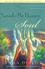 Satisfy My Thirsty Soul 9781576833902, Linda Dillow, Verzenden