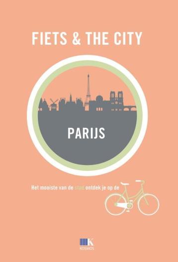 Fiets + The City: Parijs / Fiets & the City 9789021555560, Boeken, Reisgidsen, Verzenden, Gelezen