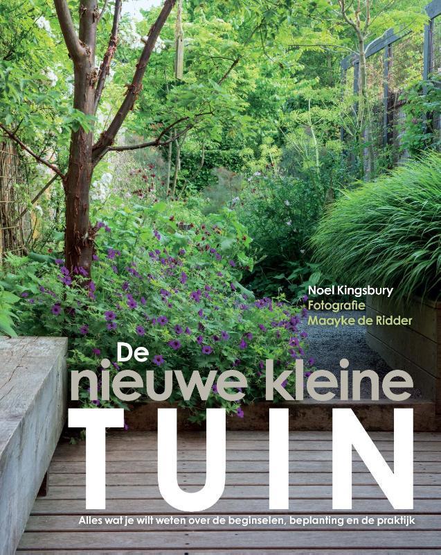 De nieuwe kleine tuin 9789462502680 Noel Kingsbury, Boeken, Hobby en Vrije tijd, Gelezen, Verzenden