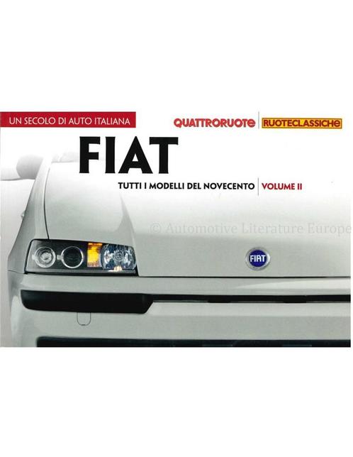 FIAT, TUTTI I MODELLI DEL NOVECENTO, VOLUME 2 (QUATTRORUOT.., Boeken, Auto's | Boeken, Ophalen of Verzenden