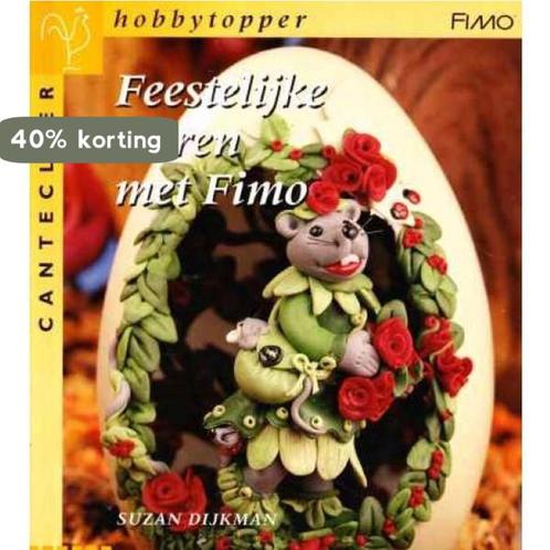 Feestelijke eieren met Fimo / Cantecleer hobbytopper, Boeken, Hobby en Vrije tijd, Gelezen, Verzenden