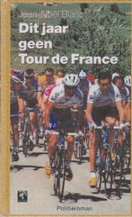 Dit jaar geen Tour de France 9789058480200 J.-N. Blanc, Boeken, Verzenden, Gelezen, J.-N. Blanc