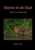 Dieren in de Stad 9789071256387 Dick de Vos, Verzenden, Zo goed als nieuw, Dick de Vos