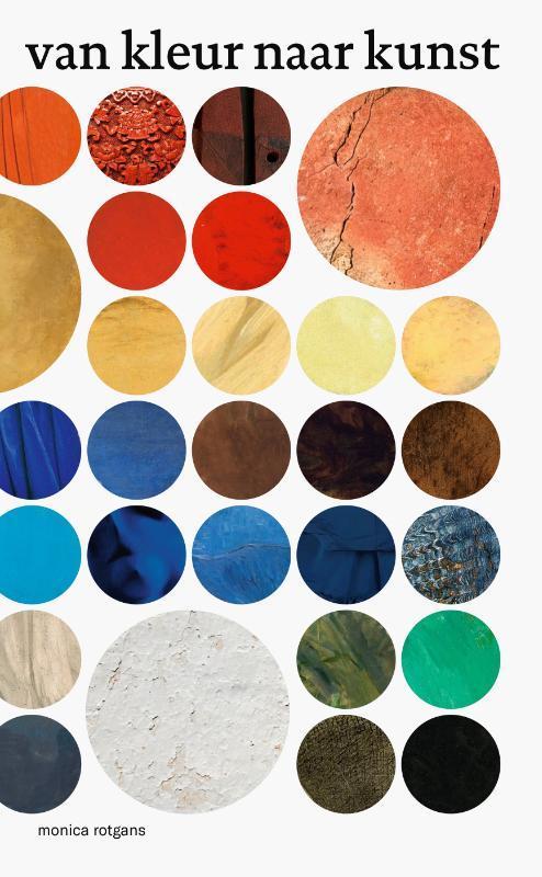 Van kleur naar kunst 9789462624320 Monica Rotgans, Boeken, Kunst en Cultuur | Beeldend, Gelezen, Verzenden