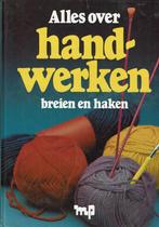 Alles over handwerken-breien en haken 9789065900012, Boeken, Verzenden, Gelezen