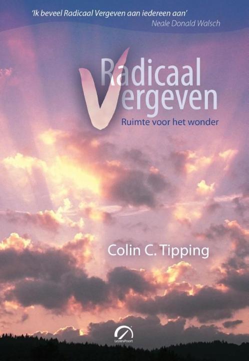 Radicaal vergeven / Levensboeken 9789077556511 C.C. Tipping, Boeken, Esoterie en Spiritualiteit, Gelezen, Verzenden