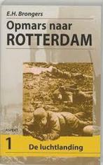 Opmars naar Rotterdam 9789060454749, E.H. Brongers, N.v.t., Verzenden