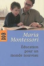 Education pour un monde nouveau  Montessori, Maria  Book, Montessori, Maria, Verzenden