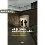 Uit de marge van het jeugdbeleid 9789033485947, Boeken, Verzenden, Zo goed als nieuw
