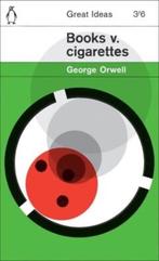 Books v. Cigarettes / Penguin Great Ideas 9780141036618, Verzenden, Zo goed als nieuw, George Orwell