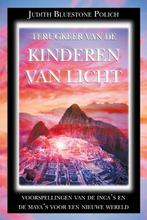 Terugkeer van de kinderen van licht 9789077677421, Verzenden, Judith Bluestone Polich