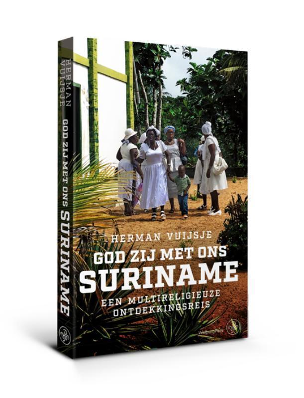 God zij met ons Suriname 9789462494442 Vuijsje Herman, Boeken, Geschiedenis | Wereld, Zo goed als nieuw, Verzenden