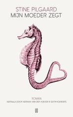 Mijn moeder zegt 9789493290174 Stine Pilgaard, Boeken, Verzenden, Zo goed als nieuw, Stine Pilgaard